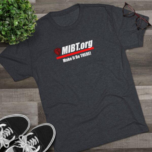MIBT.org Unisex Tri-Blend Crew Tee - Make It Be THERE! Motivational Shirt - Image 31