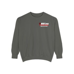 Make It Be There! Unisex Garment-Dyed Sweatshirt - Make It Be There!