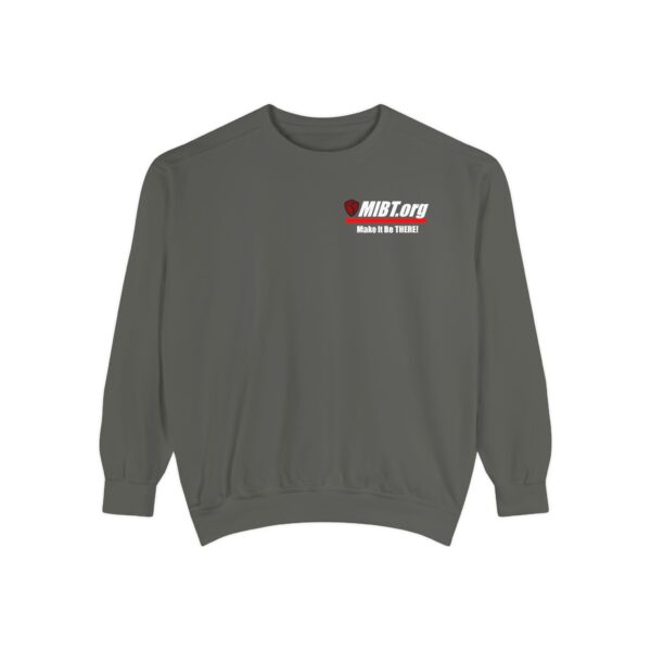Make It Be There! Unisex Garment-Dyed Sweatshirt - Make It Be There!