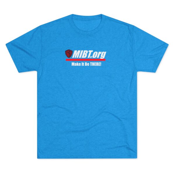 MIBT.org Unisex Tri-Blend Crew Tee - Make It Be THERE! Motivational Shirt - Image 17