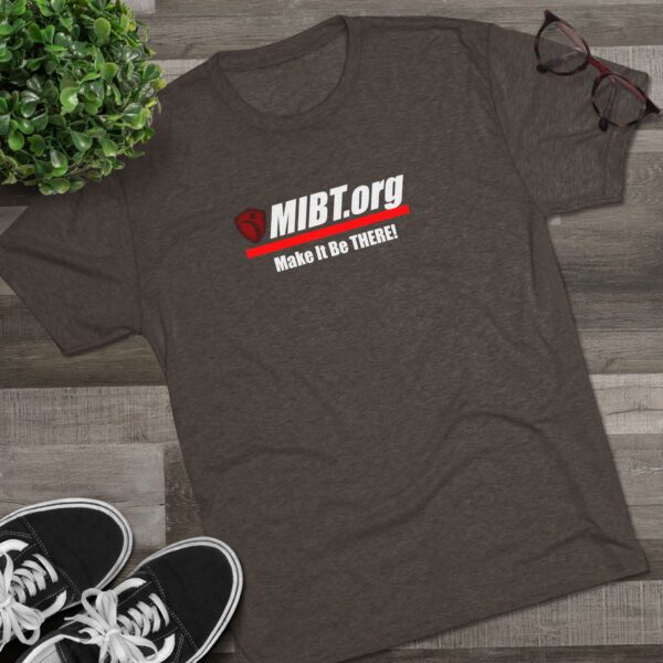 MIBT.org Unisex Tri-Blend Crew Tee - Make It Be THERE! Motivational Shirt - Image 7