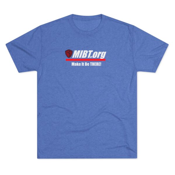 MIBT.org Unisex Tri-Blend Crew Tee - Make It Be THERE! Motivational Shirt - Image 21