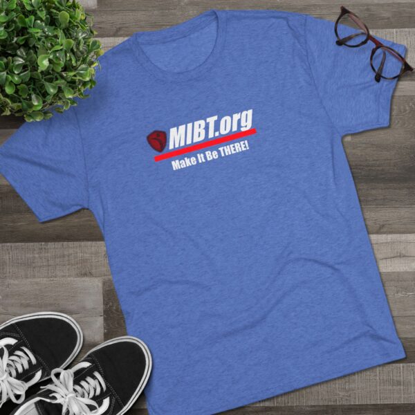 MIBT.org Unisex Tri-Blend Crew Tee - Make It Be THERE! Motivational Shirt - Image 23