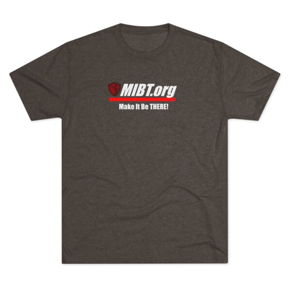 MIBT.org Unisex Tri-Blend Crew Tee - Make It Be THERE! Motivational Shirt - Image 5