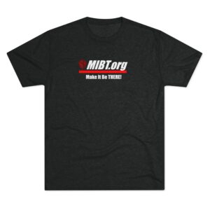 MIBT.org Unisex Tri-Blend Crew Tee - Make It Be THERE! Motivational Shirt