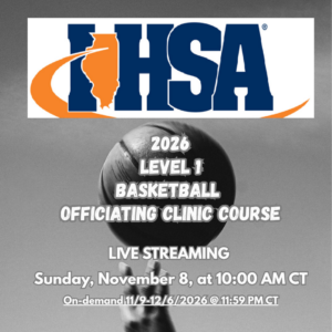 2026 IHSA Certified Level 1 Basketball Officiating Clinic