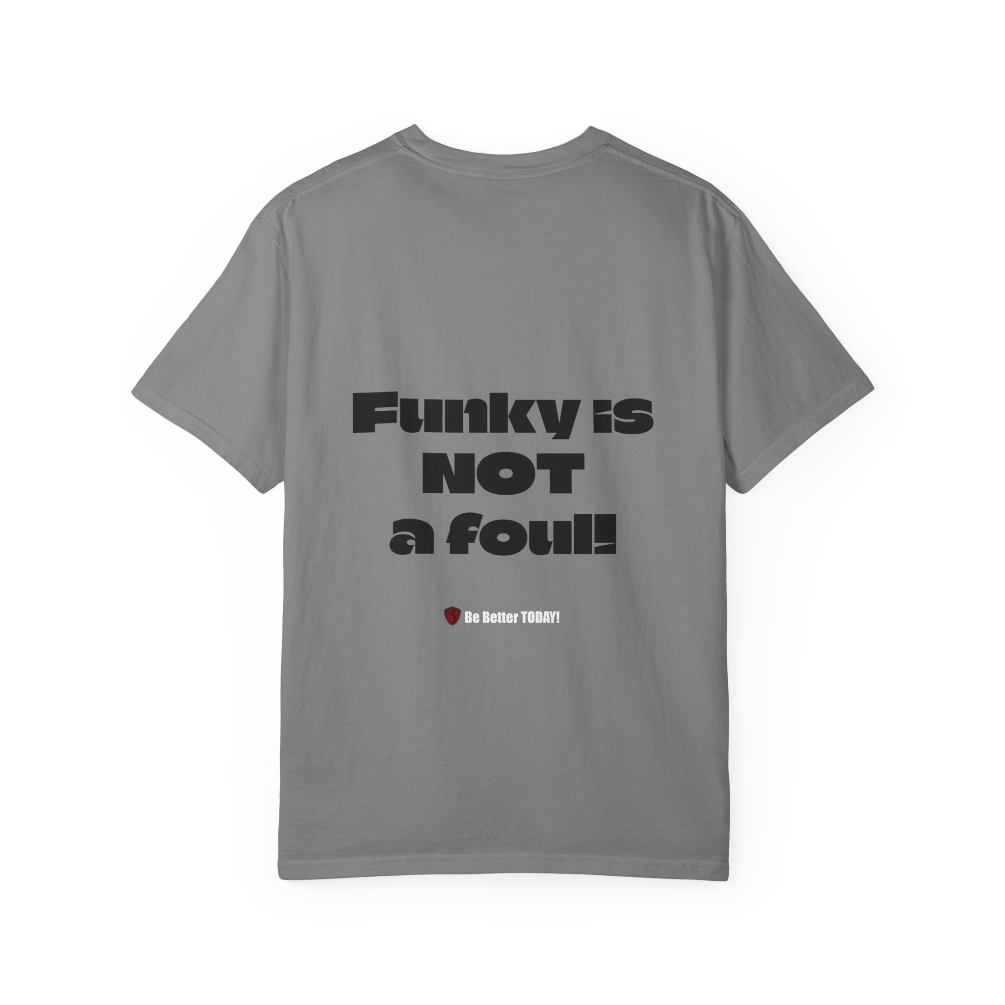 Funky is NOT a Foul! Garment-Dyed T-shirt | MIBT | Make It Be There! - Image 10